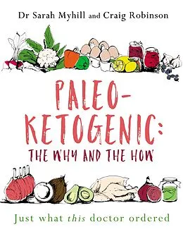 E-Book (epub) Paleo-Ketogenic: the Why and the How von Sarah Myhill, Craig Robinson