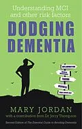 E-Book (epub) Dodging Dementia: Understanding MCI and other risk factors von Mary Jordan, Jerry Thompson