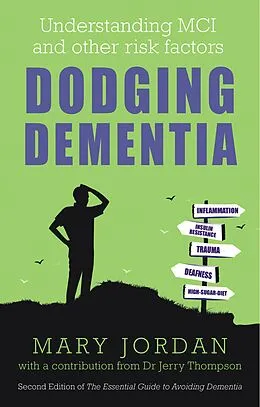 E-Book (epub) Dodging Dementia: Understanding MCI and other risk factors von Mary Jordan, Jerry Thompson