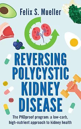 E-Book (epub) Reversing Polycystic Kidney Disease von Felix Mueller
