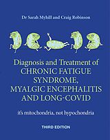 E-Book (epub) Diagnosis and treatment of Chronic Fatigue Syndrome, Myalgic Encephalitis and Long Covid THIRD EDITION von Sarah Myhill, Craig Robinson
