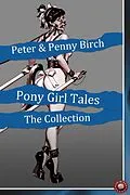 E-Book (pdf) Pony Girl Tales - The Collection von Peter Birch