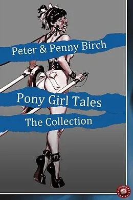 E-Book (pdf) Pony Girl Tales - The Collection von Peter Birch