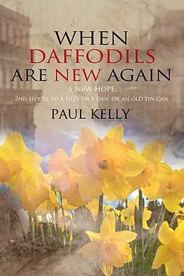 E-Book (pdf) When Daffodils are New Again von Paul Kelly