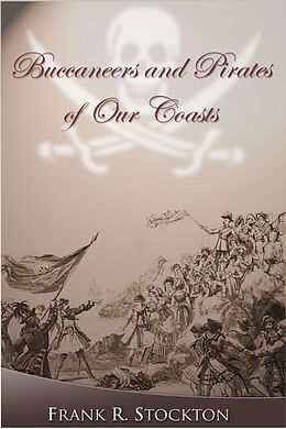 E-Book (epub) Buccaneers and Pirates of Our Coasts von Frank R. Stockton