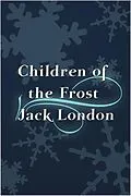E-Book (epub) Children of the Frost von Jack London