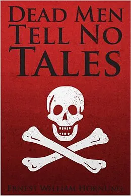 E-Book (epub) Dead Men Tell No Tales von Ernest William Hornung