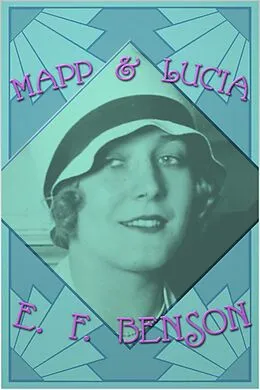 E-Book (epub) Mapp and Lucia von E. F. Benson