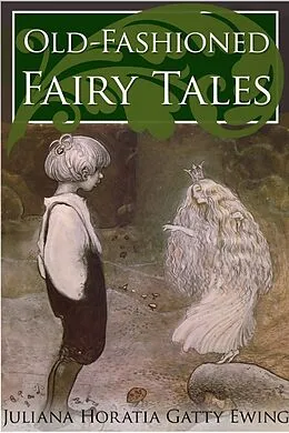 E-Book (epub) Old-Fashioned Fairy Tales von Juliana Horatia Ewing