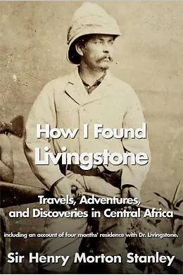 E-Book (epub) How I Found Livingstone von Henry Morton Stanley
