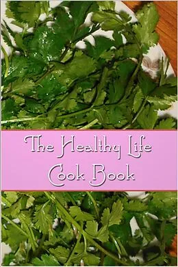 E-Book (epub) Healthy Life Cook Book von Florence Daniel