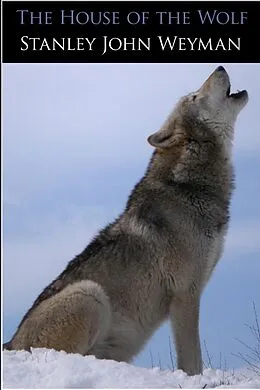 E-Book (epub) House of the Wolf von Stanley J Weyman
