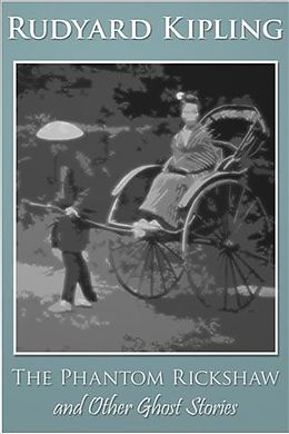 E-Book (epub) Phantom Rickshaw and Other Ghost Stories von Rudyard Kipling