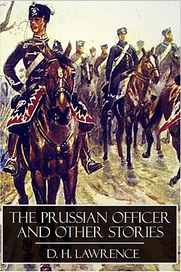 E-Book (epub) Prussian Officer and Other Stories von D. H. Lawrence
