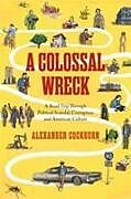 Fester Einband A Colossal Wreck von Alexander Cockburn