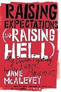 Raising Expectations (and Raising Hell): My Decade Fighting for the Labor Movement