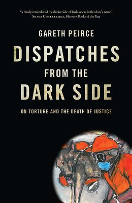 E-Book (epub) Dispatches from the Dark Side von Gareth Peirce
