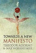 E-Book (epub) Towards a New Manifesto von Max Horkheimer, Theodor Adorno