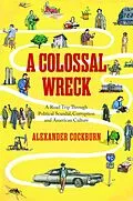 E-Book (epub) A Colossal Wreck von Alexander Cockburn