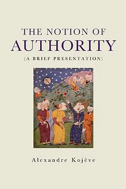 E-Book (epub) The Notion of Authority von Alexandre Kojève