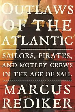 E-Book (epub) Outlaws of the Atlantic von Marcus Rediker
