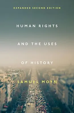 E-Book (epub) Human Rights and the Uses of History von Samuel Moyn