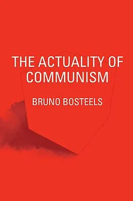 E-Book (epub) The Actuality of Communism von Bruno Bosteels