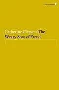 E-Book (epub) The Weary Sons of Freud von Catherine Clément