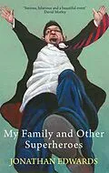 E-Book (epub) My Family and Other Superheroes von Jonathan Edwards