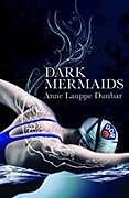 Couverture cartonnée Dark Mermaids de Anne Lauppe-Dunbar