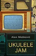 E-Book (epub) Ukulele Jam von Alen Meskovic
