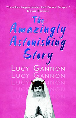 eBook (epub) The Amazingly Astonishing Story de Lucy Gannon