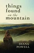 E-Book (epub) Things Found on the Mountain von Diana Powell
