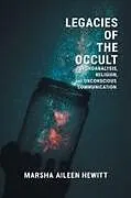 Kartonierter Einband Legacies of the Occult von Marsha Aileen Hewitt