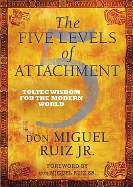 Couverture cartonnée The Five Levels of Attachment de don Miguel Ruiz