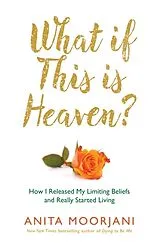 Broschiert What if This is Heaven? von Anita Moorjani