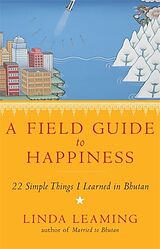Couverture cartonnée A Field Guide to Happiness de Linda Leaming