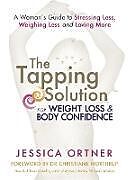 Couverture cartonnée The Tapping Solution for Weight Loss & Body Confidence de Jessica Ortner