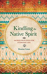 Couverture cartonnée Kindling the Native Spirit de Denise Linn