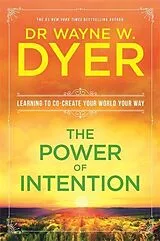 Kartonierter Einband (Kt) The Power Of Intention von Wayne Dyer