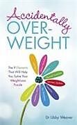 Couverture cartonnée Accidentally Overweight de Libby Weaver