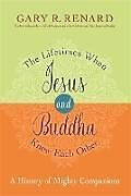 Couverture cartonnée The Lifetimes When Jesus and Buddha Knew Each Other de Gary R. Renard