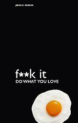 E-Book (epub) F**k It - Do What You Love von John C. Parkin