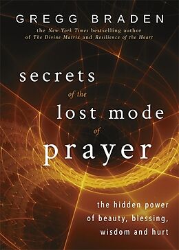 Couverture cartonnée Secrets of the Lost Mode of Prayer de Gregg Braden