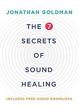 Couverture cartonnée The 7 Secrets of Sound Healing de Jonathan Goldman