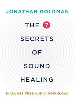 Couverture cartonnée The 7 Secrets of Sound Healing de Jonathan Goldman