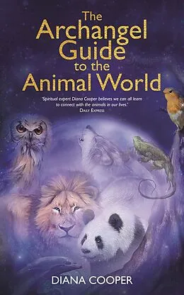 E-Book (epub) The Archangel Guide to the Animal World von Diana Cooper
