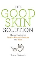 E-Book (epub) The Good Skin Solution von Shann Nix Jones
