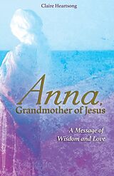 Broché Anna, Grandmother of Jesus de Claire Heartsong