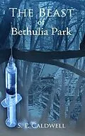 E-Book (epub) The Beast of Bethulia Park von Simon Caldwell
